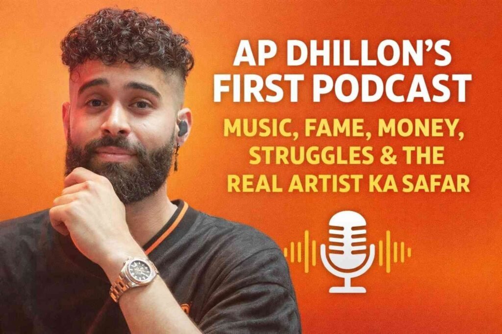AP Dhillon’s First Podcast: Music, Fame, Money, Struggles & The Real Artist Ka Safar