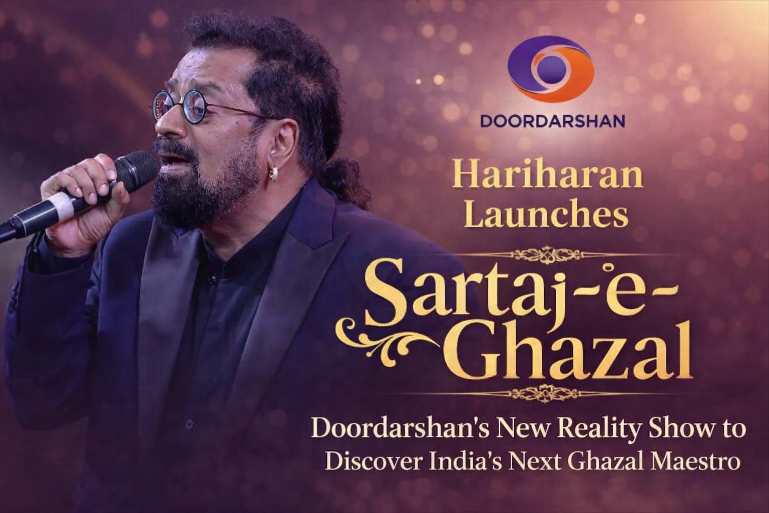 Hariharan Launches ‘Sartaj-e-Ghazal’ Doordarshan’s New Reality Show to Discover India’s Next Ghazal Maestro