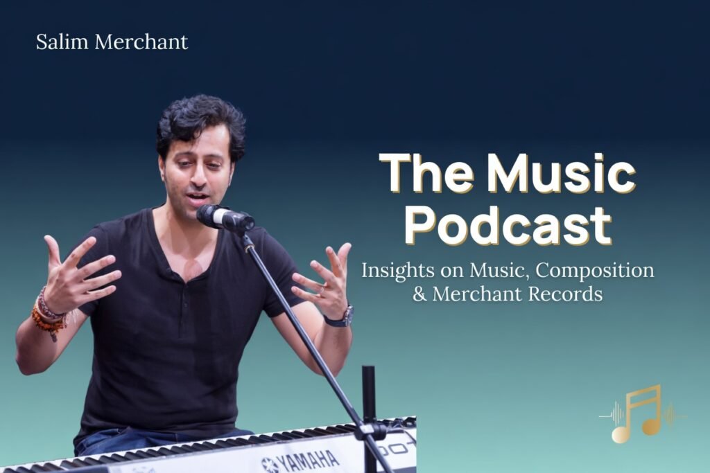 Salim Merchant on The Music Podcast Insights into Music Composition, the Business Side, and Merchant Records