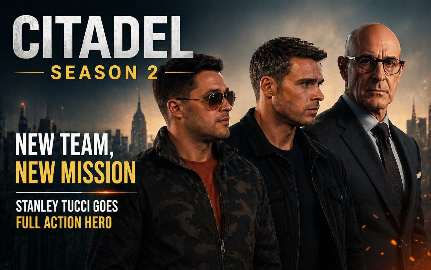Citadel Season 2: New Team, New Mission, and Stanley Tucci Goes Full Action Hero on Prime Video