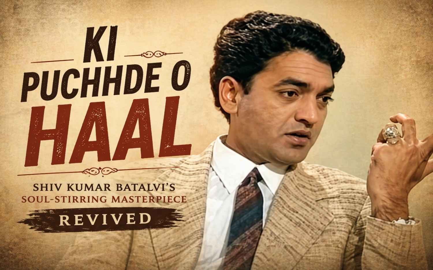 Ki Puchhde O Haal: Shiv Kumar Batalvi’s Soul-Stirring Masterpiece Revived