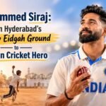 Mohammed Siraj: From Hyderabad’s Dusty Eidgah Ground to Indian Cricket Hero