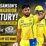 Sanju Samson’s Lone Warrior Century Shatters MI as CSK Registers Historic 103-Run Rout in IPL 2026 El Clasico!