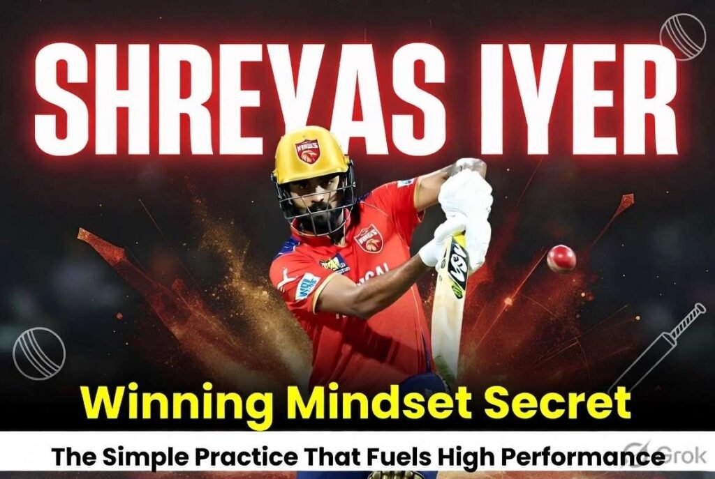 Shreyas Iyer Reveals the Secret to His Winning Mindset: The Simple Practice That Fuels High Performance