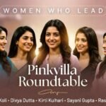 Women Who Lead: Pinkvilla Roundtable Delivers Powerful, Unfiltered Truths from Prajakta Koli, Divya Dutta, Kirti Kulhari, Sayani Gupta & Rasika Dugal