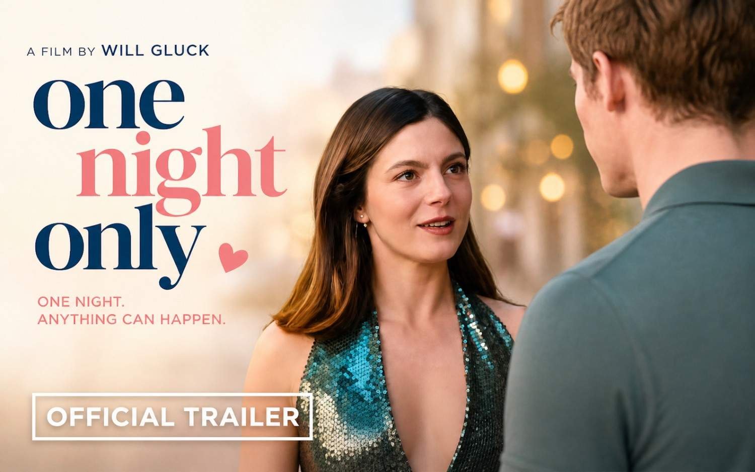 One Night Only: Official Trailer Drops for Will Gluck’s Hilarious New Romantic Comedy