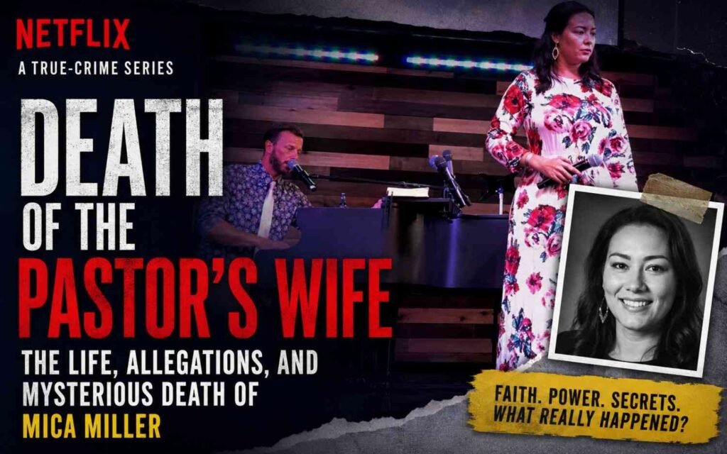 Death of the Pastor’s Wife: Netflix’s New True-Crime Series Examines the Life, Allegations, and Mysterious Death of Mica Miller