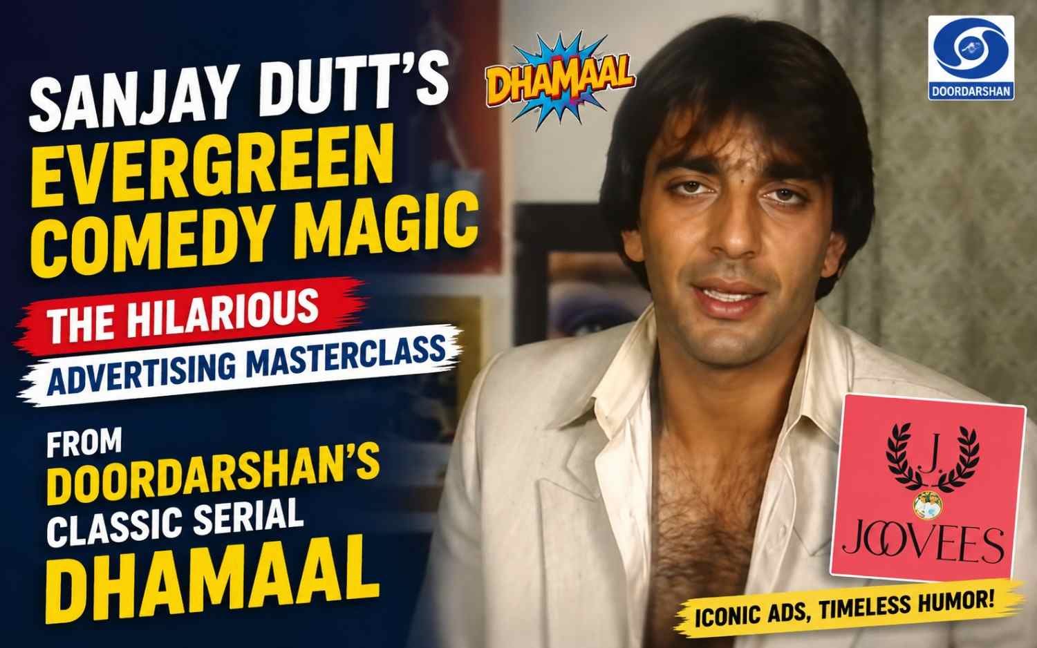 Sanjay Dutt’s Evergreen Comedy Magic: The Hilarious Advertising Masterclass from Doordarshan’s Classic Serial Dhamaal