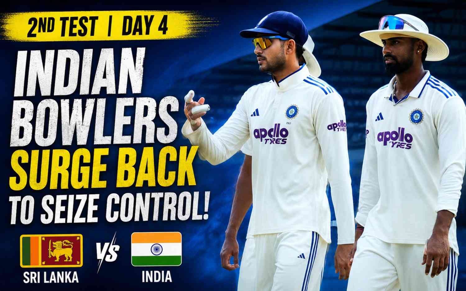 Sri Lanka vs India 2026: Indian Bowlers Surge Back to Seize Control on Day 4 of the 2nd Test