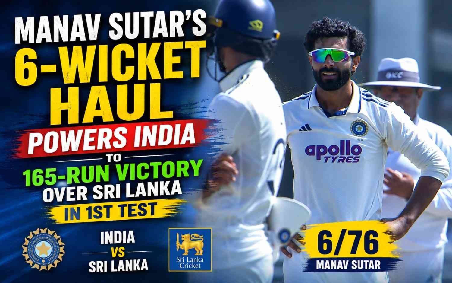 Manav Sutar’s 6-Wicket Haul Powers India to 165-Run Victory Over Sri Lanka in 1st Test